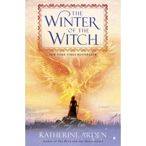 The Winter Of The Witch - (winternight Trilogy) By Katherine Arden 