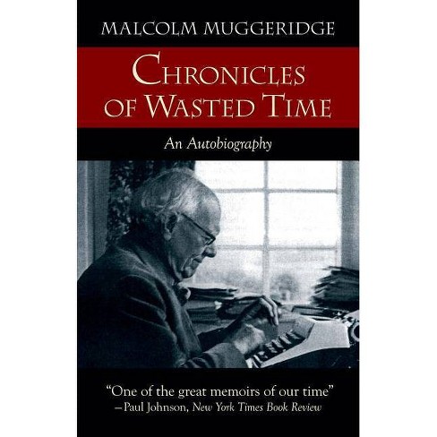 Chronicles Of Wasted Time By Malcolm Muggeridge Paperback Target