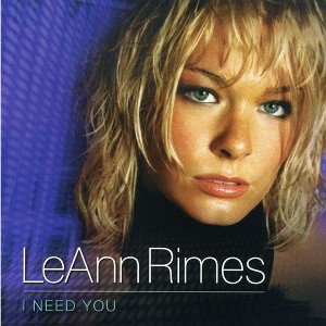 LeAnn Rimes - I Need You (CD) - 1 of 2