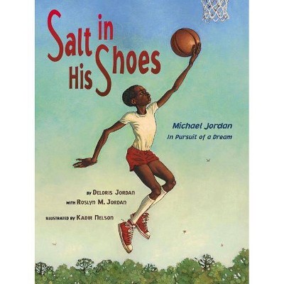 Salt in His Shoes - by  Deloris Jordan & Roslyn M Jordan (Hardcover)