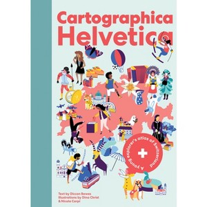 Cartographica Helvetica - by  Diccon Bewes (Hardcover) - 1 of 1