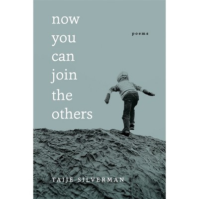 Now You Can Join the Others - by  Taije Silverman (Paperback)