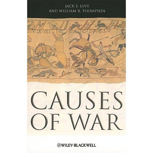 Causes Of War - By Jack S Levy & William R Thompson (paperback) : Target