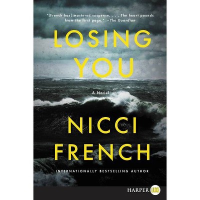 Losing You - Large Print by  Nicci French (Paperback)