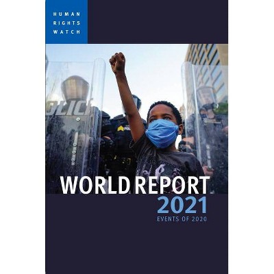 World Report 2021 - by  Human Rights Watch (Paperback)