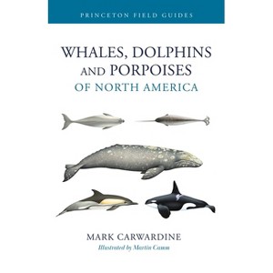 Whales, Dolphins, and Porpoises of North America - by  Mark Carwardine (Paperback) - 1 of 1