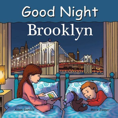 Good Night Brooklyn - (good Night Our World) By Adam Gamble & Mark ...