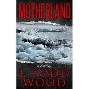 Motherland - (Connor Murray) 2nd Edition by  L Todd Wood (Hardcover) - 1 of 1