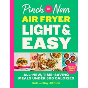 Pinch of Nom Air Fryer Light & Easy - by  Kate Allinson & Kay Allinson (Hardcover) - 1 of 1