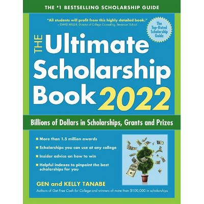 The Ultimate Scholarship Book 2022 - 14th Edition by  Gen Tanabe & Kelly Tanabe (Paperback)