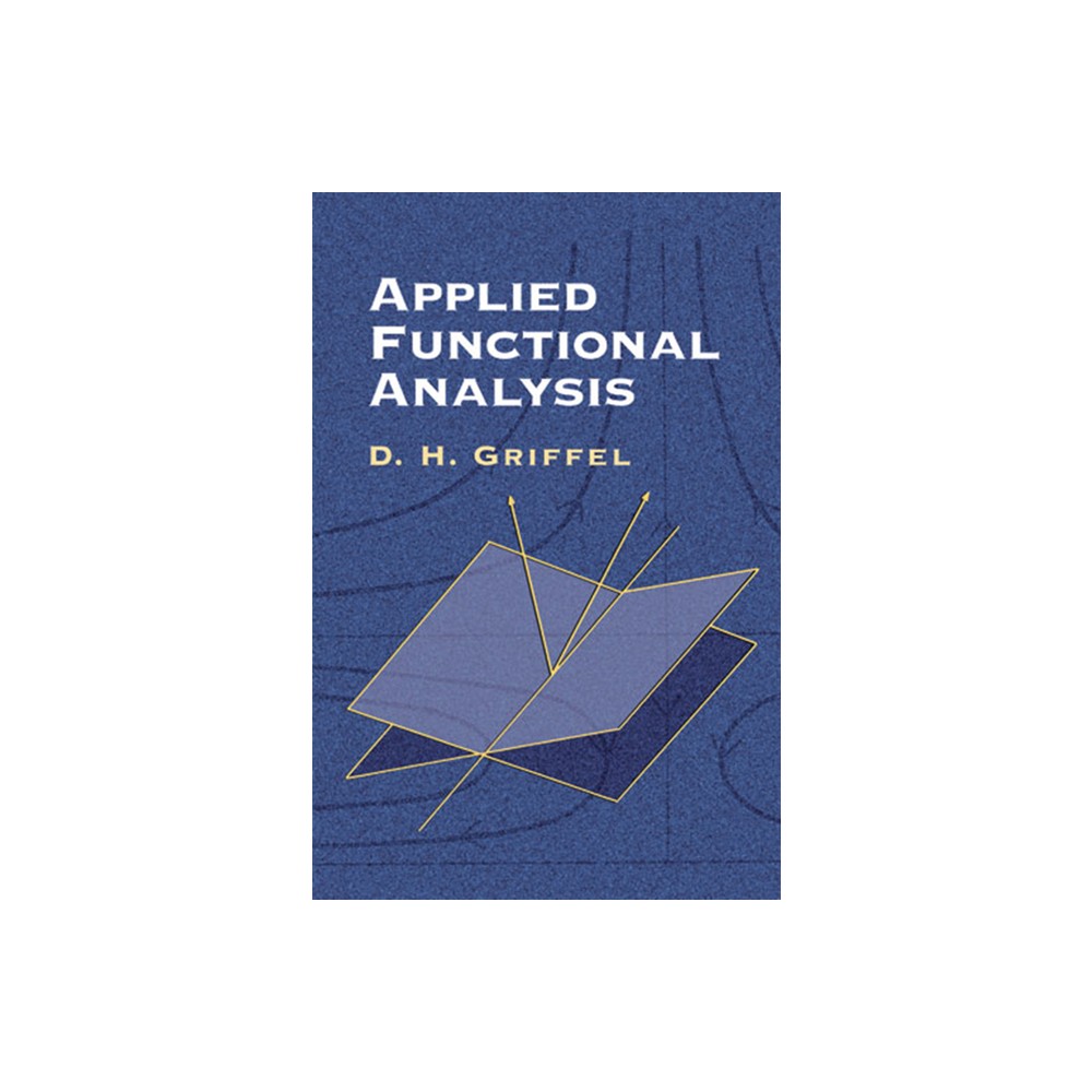 Applied Functional Analysis - (Dover Books on Mathematics) by D H Griffel (Paperback)