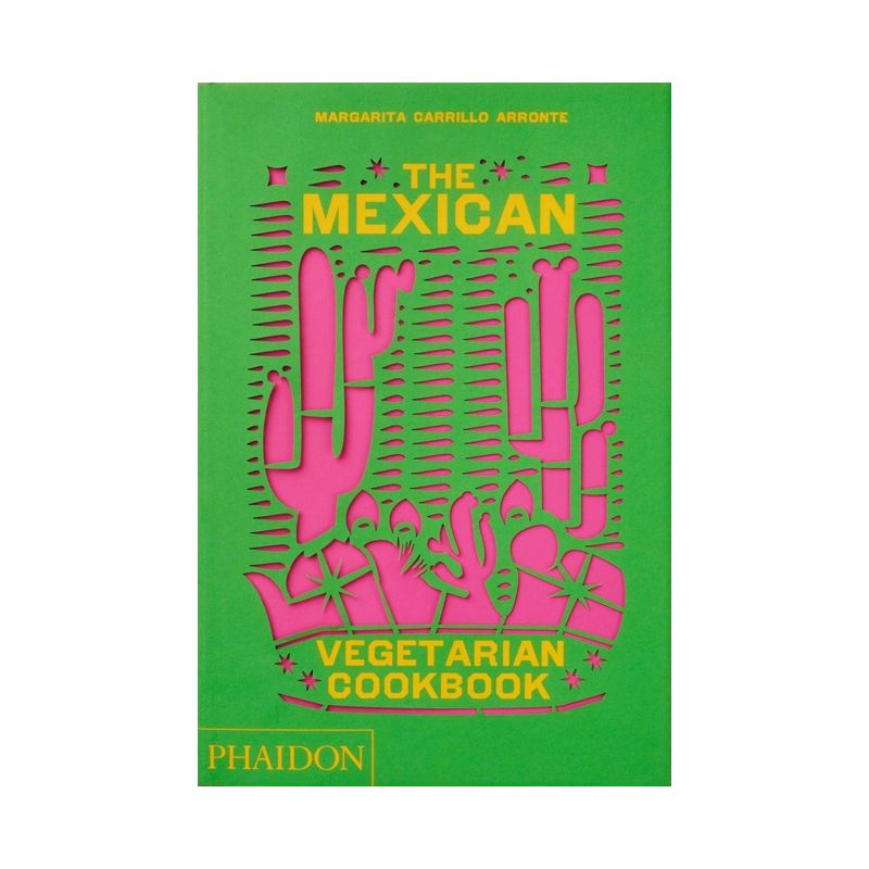 The Mexican Vegetarian Cookbook - by  Margarita Carrillo Arronte (Hardcover), 1 of 2