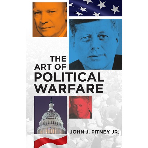 The Art Of Political Warfare - By John J Pitney (paperback) : Target