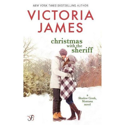 Christmas with the Sheriff - by  Victoria James (Paperback)