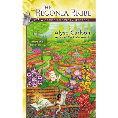 The Begonia Bribe - (Garden Society Mystery) by  Alyse Carlson (Paperback)