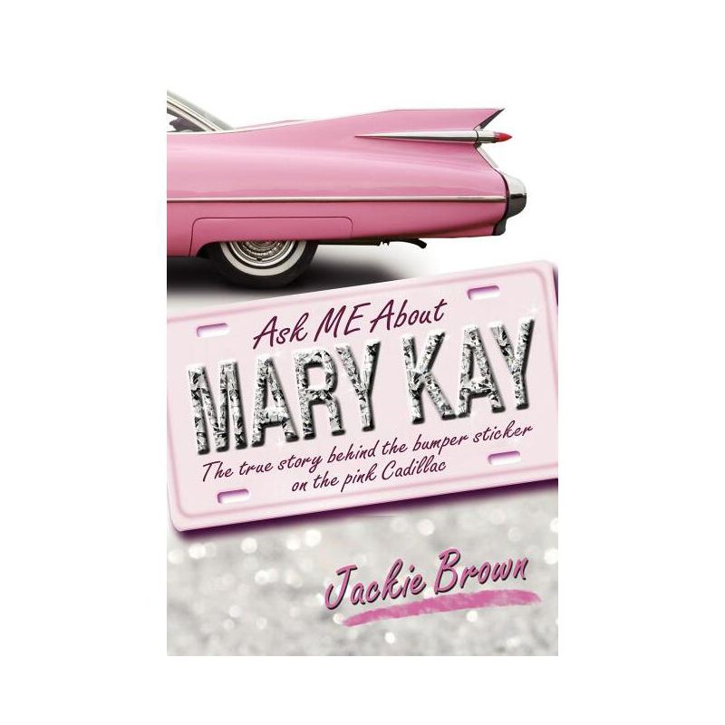 Ask ME About MARY KAY - by  Jackie Brown (Paperback), 1 of 2