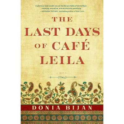 The Last Days of Café Leila - by  Donia Bijan (Paperback)