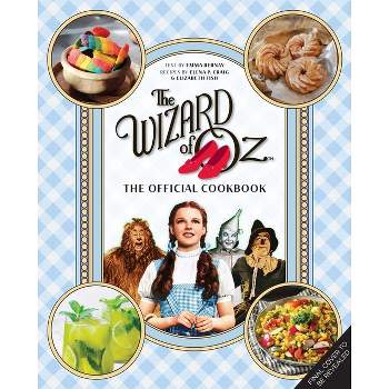 The Wizard of Oz: The Official Cookbook - by  Elena P Craig & Emma Bernay & Elizabeth Fish (Hardcover)