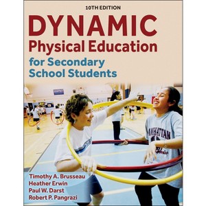 Dynamic Physical Education for Secondary School Students - 10th Edition by  Timothy A Brusseau & Heather Erwin & Paul W Darst & Robert P Pangrazi - 1 of 1