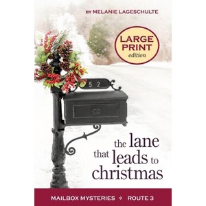 The Lane That Leads to Christmas - Large Print by  Melanie Lageschulte (Paperback) - 1 of 1