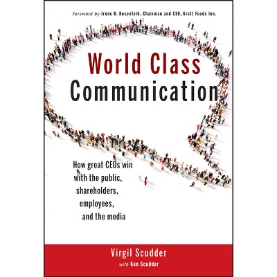 World Class Communication - by  Virgil Scudder & Ken Scudder (Hardcover)