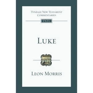 Luke - (Tyndale New Testament Commentaries (IVP Numbered)) by  Leon L Morris (Paperback) - 1 of 1