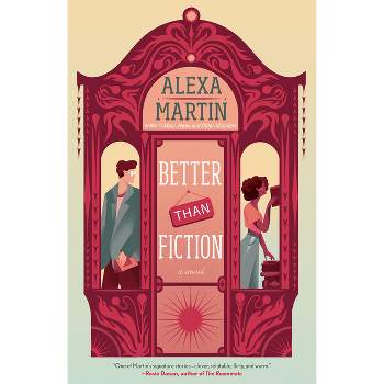 Better Than Fiction - by  Alexa Martin (Paperback)