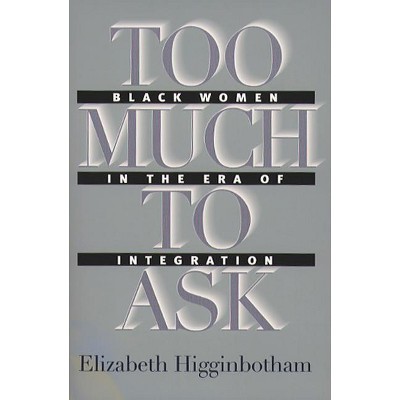 Too Much to Ask - by  Elizabeth Higginbotham (Paperback)