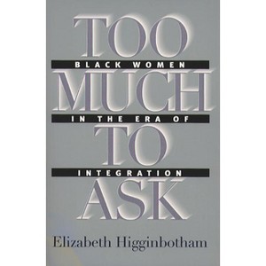Too Much to Ask - by  Elizabeth Higginbotham (Paperback) - 1 of 1