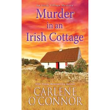 Murder in an Irish Cottage - (Irish Village Mystery) by  Carlene O'Connor (Paperback)