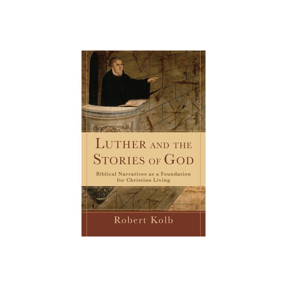 ISBN 9780801038914 product image for Luther and the Stories of God - by Robert Kolb (Paperback) | upcitemdb.com