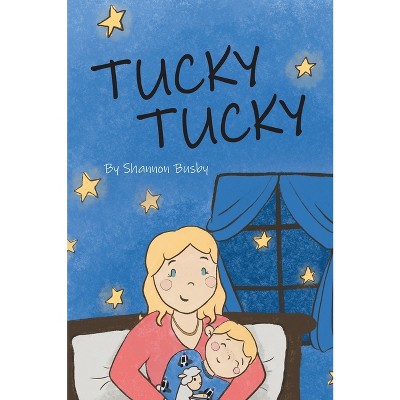 Tucky Tucky - by  Shannon Busby (Hardcover)