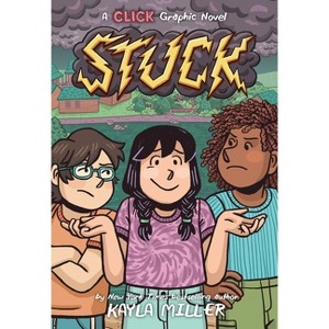 Stuck - (A Click Graphic Novel) by Kayla Miller - 1 of 1