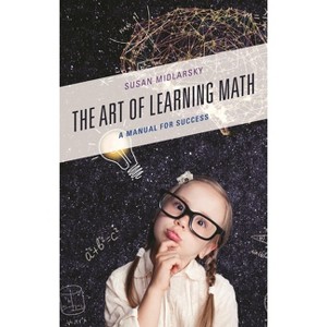 Art of Learning Math - by  Susan Midlarsky (Hardcover) - 1 of 1