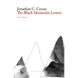 The Black Mountain Letters - (American Literature) by  Jonathan C Creasy (Paperback) - 1 of 1