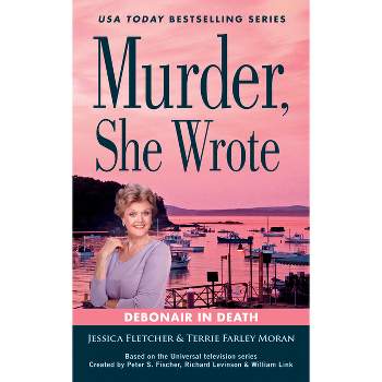 Murder, She Wrote: Debonair in Death - by  Jessica Fletcher & Terrie Farley Moran (Paperback)