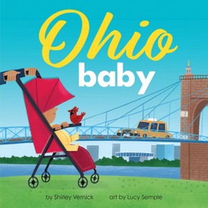 Ohio Baby - (Local Baby Books) by  Shirley Vernick (Board Book) - 1 of 1