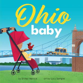 Ohio Baby - (Local Baby Books) by  Shirley Vernick (Board Book)