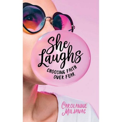 She Laughs - by  Carolanne Miljavac (Paperback)