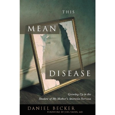 This Mean Disease - by  Daniel Becker (Paperback)