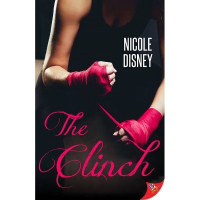 The Clinch - by  Nicole Disney (Paperback)