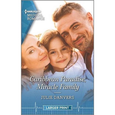 Caribbean Paradise, Miracle Family - (Island Clinic) Large Print by  Julie Danvers (Paperback)