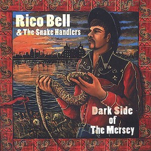 Rico Bell & Snakehandlers - Darkside of the Mersey (CD) - 1 of 1
