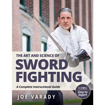 The Art and Science of Stick Fighting: by Varady, Joe