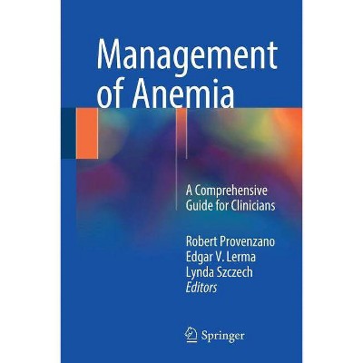 Management of Anemia - by  Robert Provenzano & Edgar V Lerma & Lynda Szczech (Paperback)