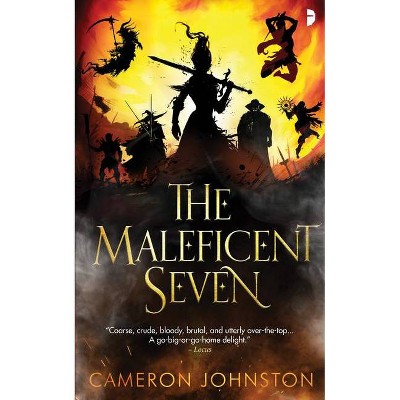 The Maleficent Seven - by  Cameron Johnston (Paperback)