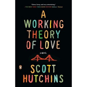 A Working Theory of Love - by  Scott Hutchins (Paperback) - 1 of 1
