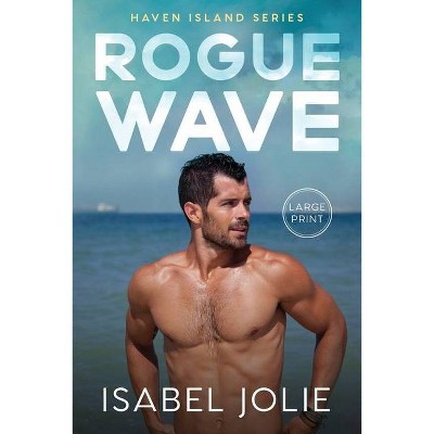 Rogue Wave - Large Print by  Isabel Jolie (Paperback)