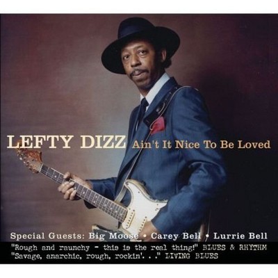 Lefty Dizz - Ain't It Nice To Be Loved (cd) : Target