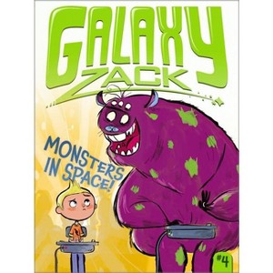 Monsters in Space! - (Galaxy Zack) by Ray O'Ryan - 1 of 1